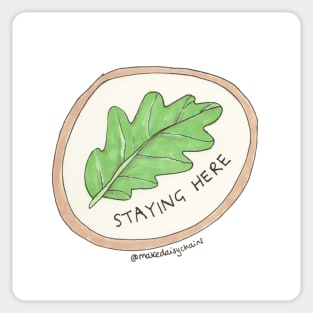 Staying Here Sticker